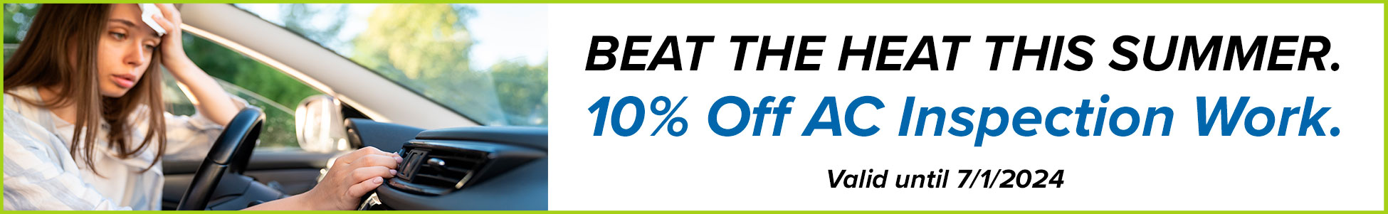 Beat the heat this summer. 10% Off AC Inspection Work. Valid until 7/1/2024